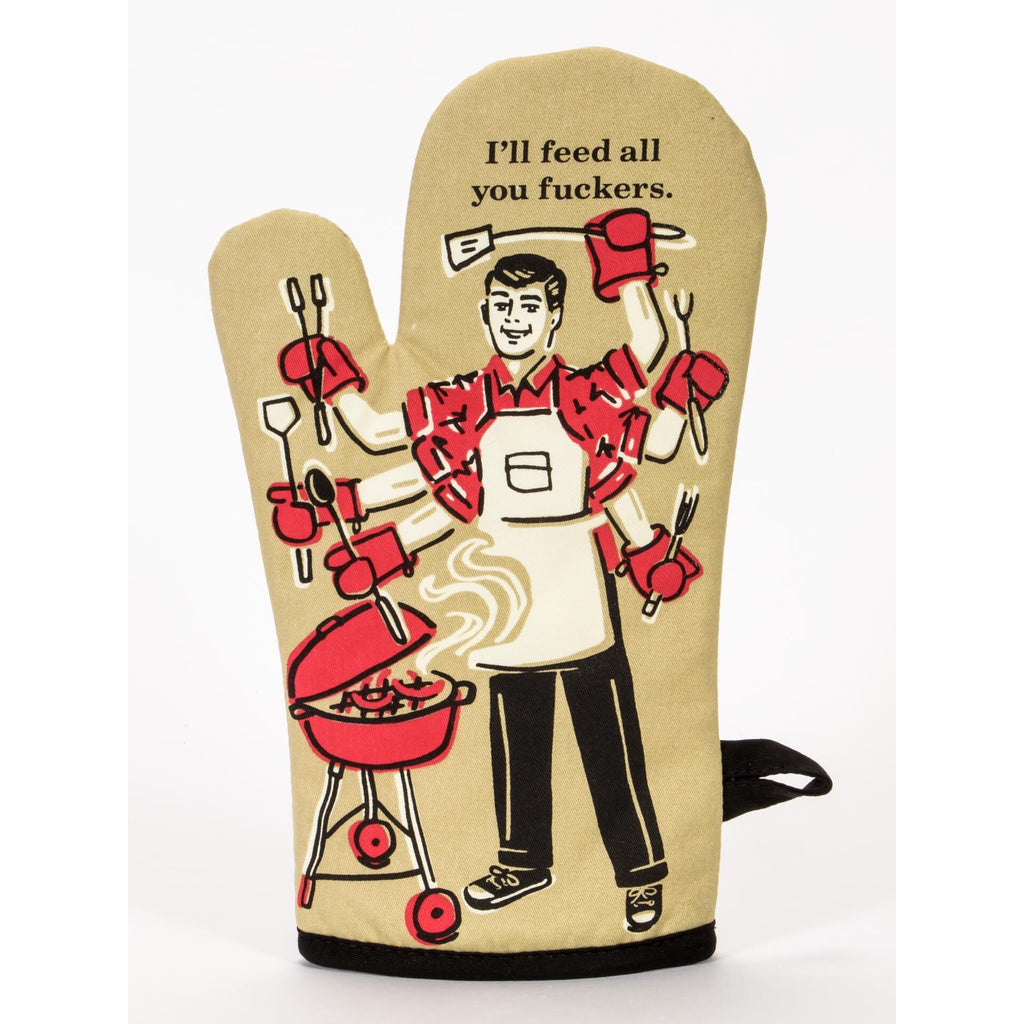 Oven Mitt - I'll Feed All you Fuckers